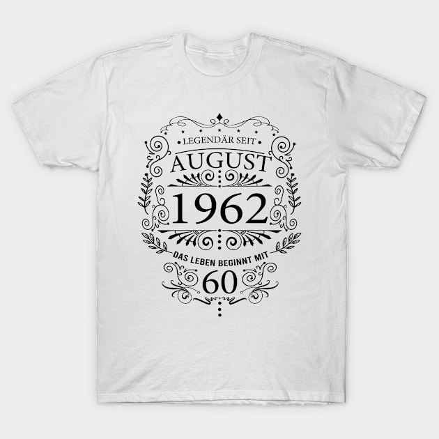 Legendary since August 1962 T-Shirt by HBfunshirts